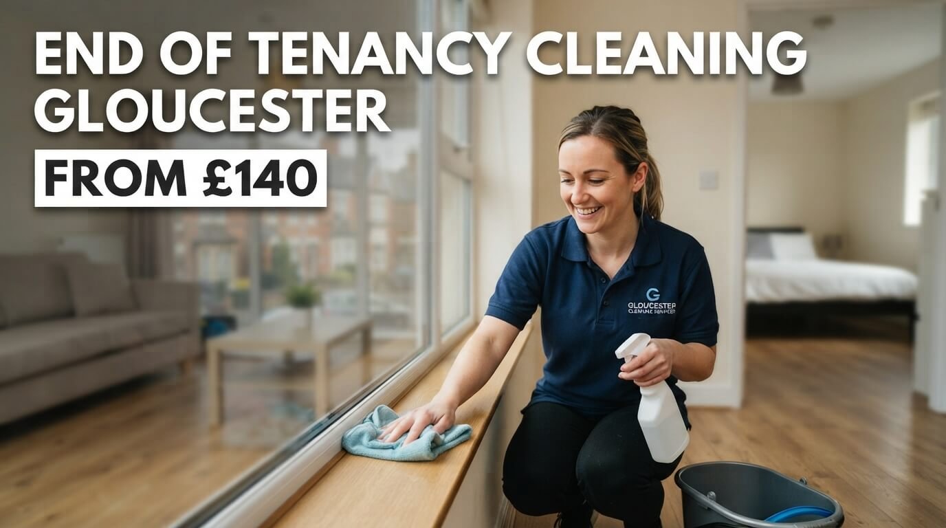 End of Tenancy Cleaning Gloucester from £140